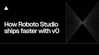 Thumbnail for How Roboto Studio Ships Faster with v0